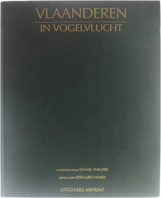 Vlaanderen in vogelvlucht - Daniel Philippe, Bernard Henry