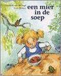 Een mier in de soep - Liesbeth van der Jagt, Trish Flannery