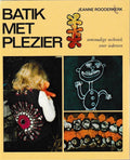 Batik met plezier - Jeanne Rooderkerk, Henk Beukers