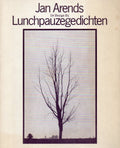 Lunchpauzegedichten - Jan Arends