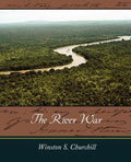 The River War - Winston S Churchill, F Rhodes