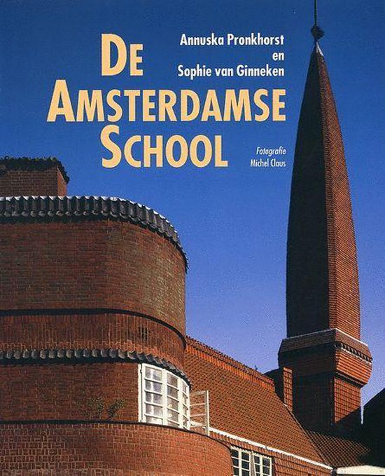 De Amsterdamse School - Annuska Pronkhorst, S van Ginneken