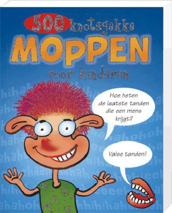 500 Knotsgekke Moppen Voor Kinderen - moppenboek - Nee