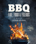 Fire, Food & Friends - BBQ - Fire, Food & Friends - Oliver Sievers