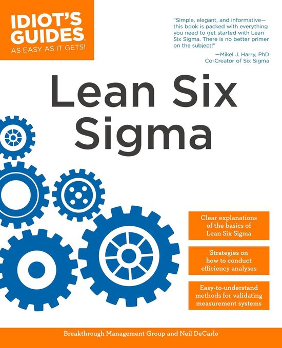 The Complete Idiot's Guide to Lean Six Sigma - Breakthrough Management Group, Neil DeCarlo