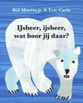 IJsbeer, ijsbeer, wat hoor jij daar? - Bill Martin, Eric Carle (illustraties)
