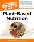 Complete Idiot's Guide to Plant - Based Nutrition - Hever, Julieanna (Julieanna Hever)
