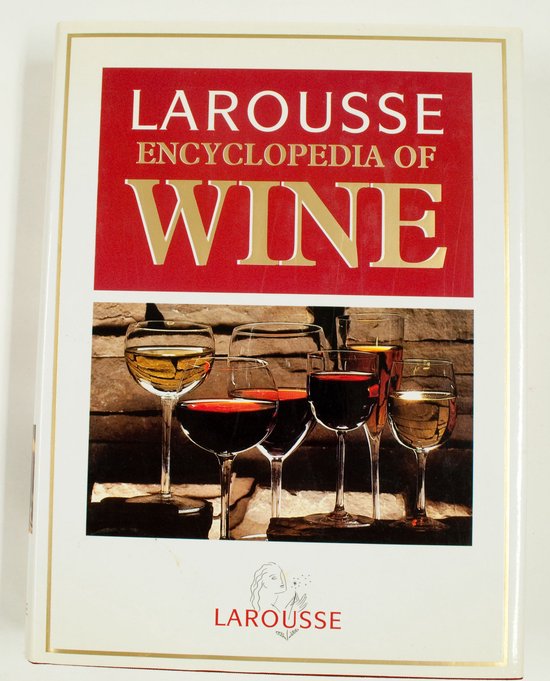 Larousse Encyclopedia Of Wine - Foulkes, Christopher