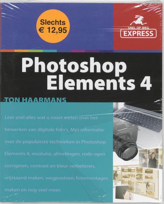 Snel Op Weg Express Photoshop Elements 4 - Haarmans Ton