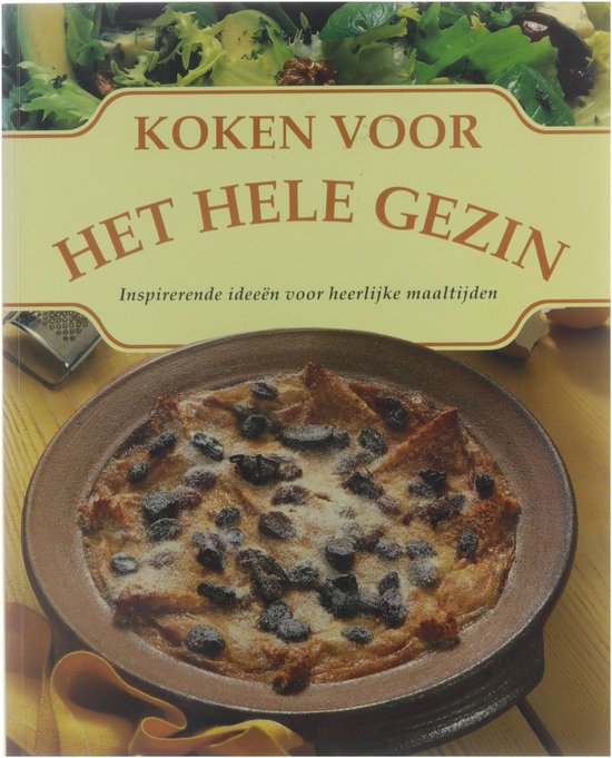 Koken voor het hele gezin : inspirerende ideeën voor heerlijke maaltijden - Yvonne Brink, Martha Cazemier