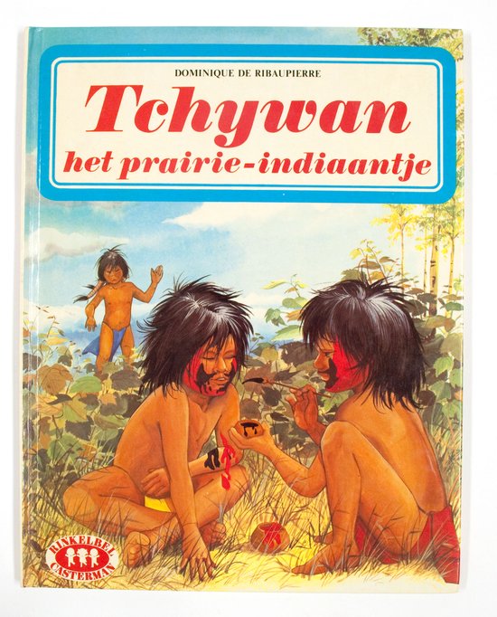 Tchywan het prairie - indiaantje - Ribaupierre