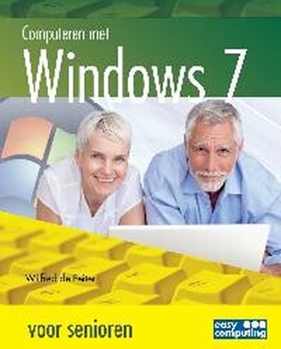 Computeren met windows 7 voor senioren - Wilfred Feiter