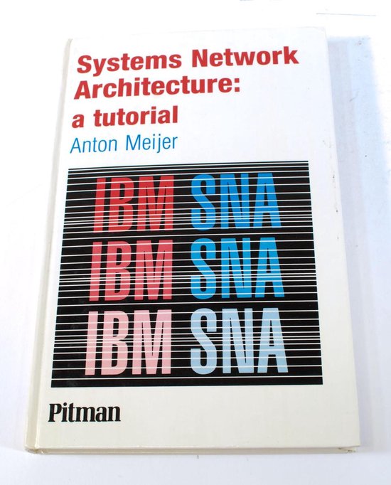Systems Network Architecture: a tutorial Anton Meijer ISBN0273028421