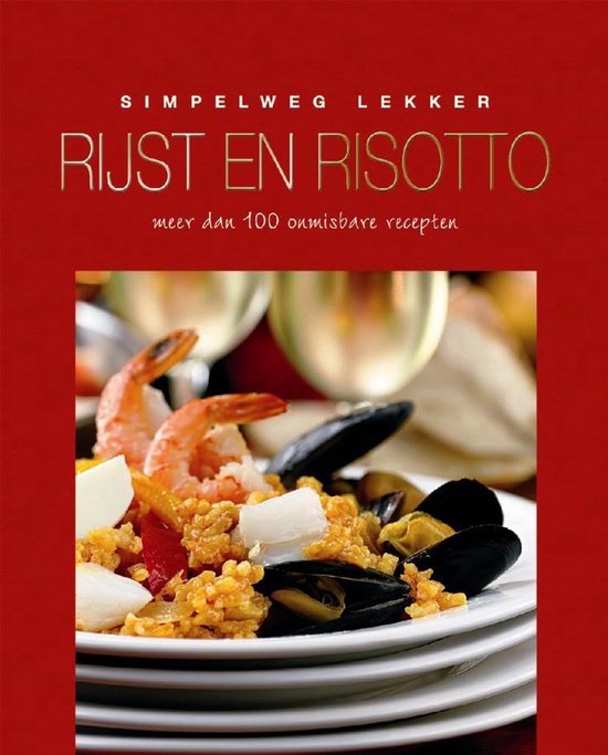 Simpelweg lekker, rijst en rizotto - Diverse auteurs
