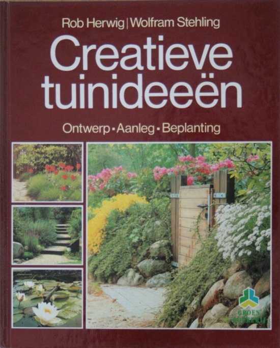 Creatieve tuinideeën - Rob Herwig, Wolfram Stehling