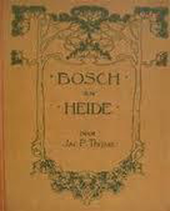 Bosch en Heide - Jac. P. Thijsse, L.W.R. Wenckebach
