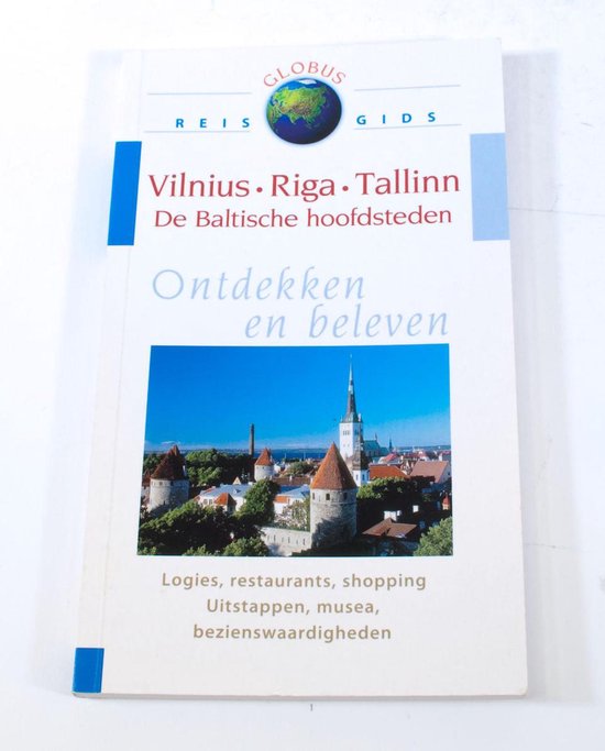 Vilnius Riga Tallinn De Baltische hoofdsteden Ontdekken en beleven reisgids