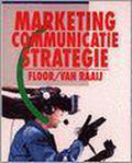 Marketing - communicatiestrategie - J.M.G. Floor, W.F. van Raaij