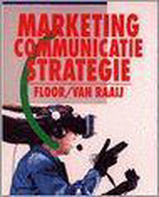 Marketing - communicatiestrategie - J.M.G. Floor, W.F. van Raaij