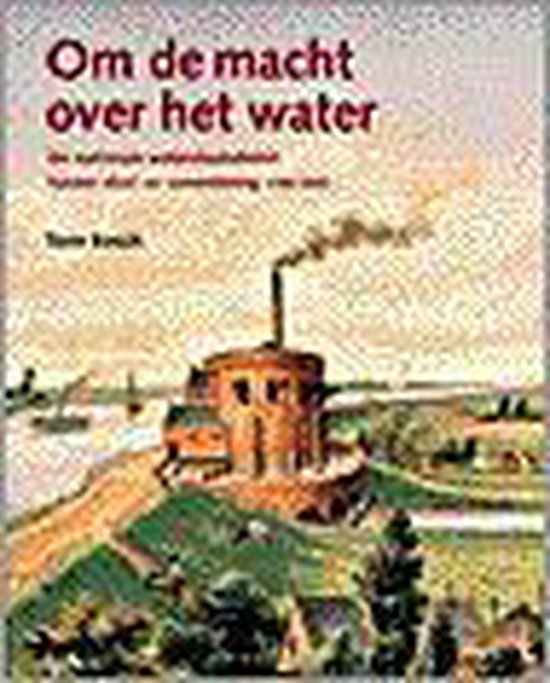 Om de macht over het water - A. Bosch, T. Bosch