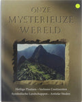 Onze mysterieuze wereld: heilige plaatsen, verloren continenten, symbolische landschappen, antieke steden - Jennifer Westwood, Gerard Grasman