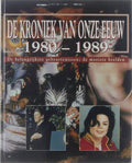 De kroniek van onze eeuw : de belangrijkste gebeurtenissen, de mooiste beelden / 1980 - 1989 - Auteur Onbekend, Jaap Verschoor