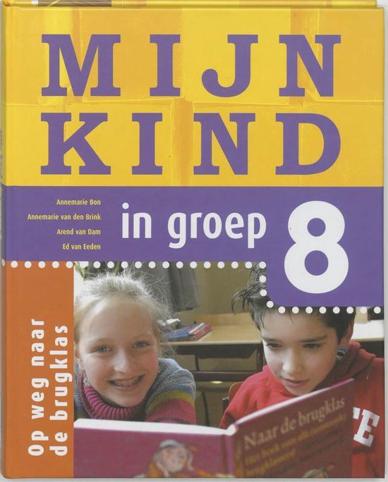 Mijn Kind In Groep 8 - A. Bon, Annemarie van den Brink