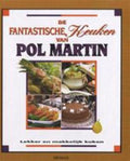De fantastische keuken van - Pol Martin