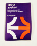 Spoorzoeken bonte wereld geloven - B. van Gelder, E.G. Hoekstra