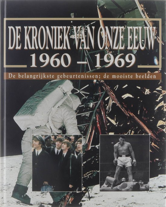 De Kroniek van onze Eeuw 1960 - 1969 - Auteur Onbekend, Jaap Verschoor