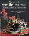 Werken met servetten vouwen - Marianne Müller, Ota Mikolasek