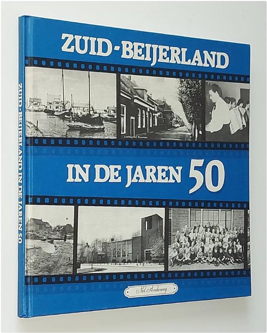 Zuid - Beijerland in de jaren 50 - Nel Andeweg