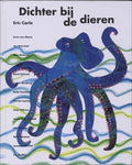 Dichter Bij De Dieren - Eric Carle, E. van Altena