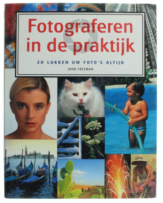 Fotograferen in de praktijk - John Freeman