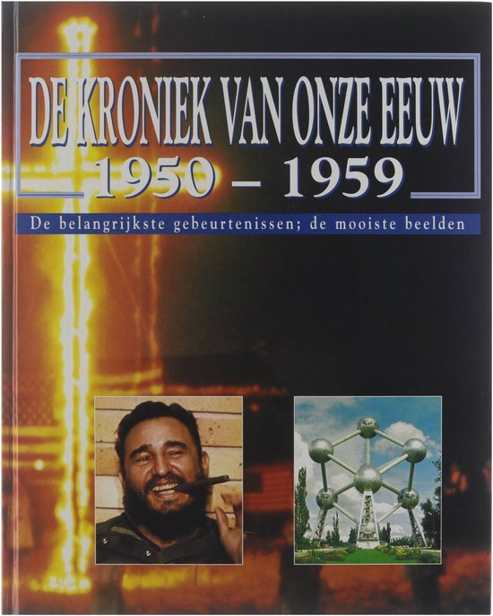 De kroniek van onze eeuw 1950 - 1959 | kolektiv - KOLEKTIV, Verschoor Jaap