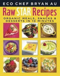 Raw Star Recipes - Bryan Au