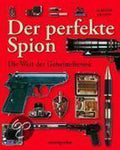 Der Perfekte Spion - H. Keith Melton