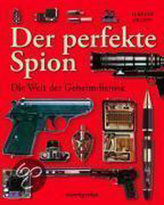 Der Perfekte Spion - H. Keith Melton