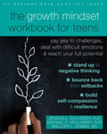 The Growth Mindset Workbook for Teens - Jessica Schleider, Michael C. Mullarkey