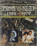 De kroniek van onze eeuw : de belangrijkste gebeurtenissen, de mooiste beelden : 1970 - 1979 - Auteur Onbekend, Jaap Verschoor