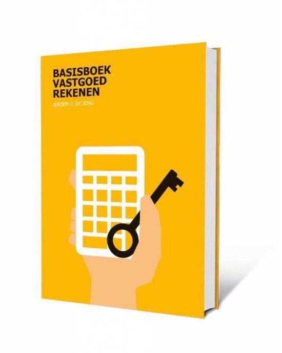 Basisboek Vastgoedrekenen - Jeroen C. de Jong