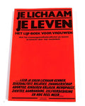 Je lichaam je leven - L. van der Sluys, A. Meulenbelt