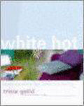White Hot - Tricia Guild, Elspeth Thompson