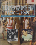 De kroniek van onze eeuw : 1940 - 1949 : de belangrijkste gebeurtenissen de mooiste beelden - Auteur Onbekend, Verschoor Jaap