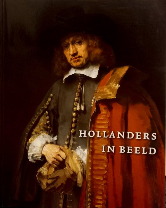 Hollanders in beeld - Rudi Ekkart, Quentin Buvelot