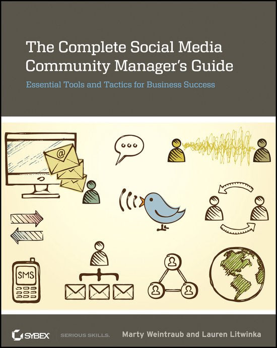 Complete Social Media Community Manager'S Guide - Marty Weintraub, Lauren Litwinka