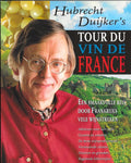 Hubrecht Duiker - Tour du Vin de France - Een smaakvolle reis door Frankrijks vele wijnstreken - Hubrecht Duijker