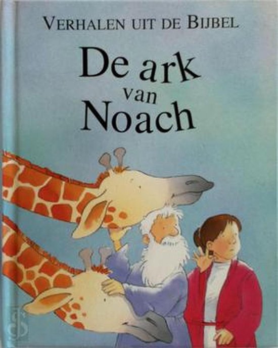 Verhalen uit de Bijbel - De Ark van Noach - Kathryn Smith