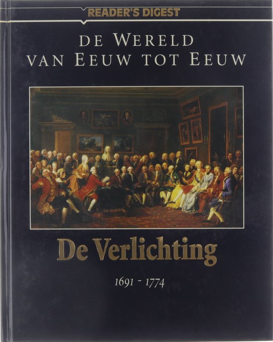 De wereld van eeuw tot eeuw - De verlichting - Jac G Constant, Myrrhe Buffing