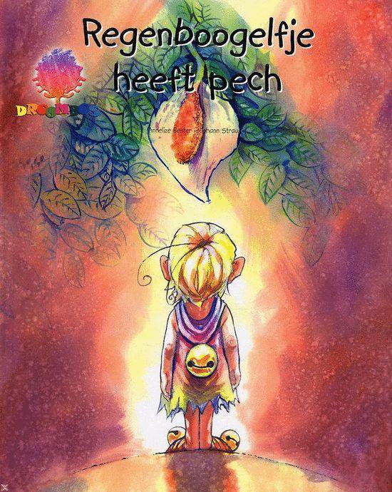 Regenboogelfje heeft pech - Annelize Bester